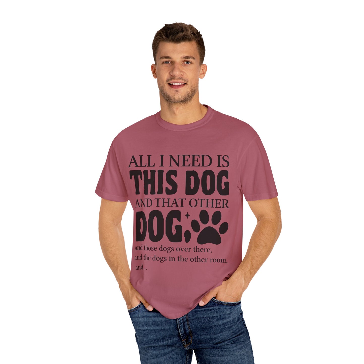 All I Need Is This Dog Unisex T-Shirt - Perfect for Dog Lovers