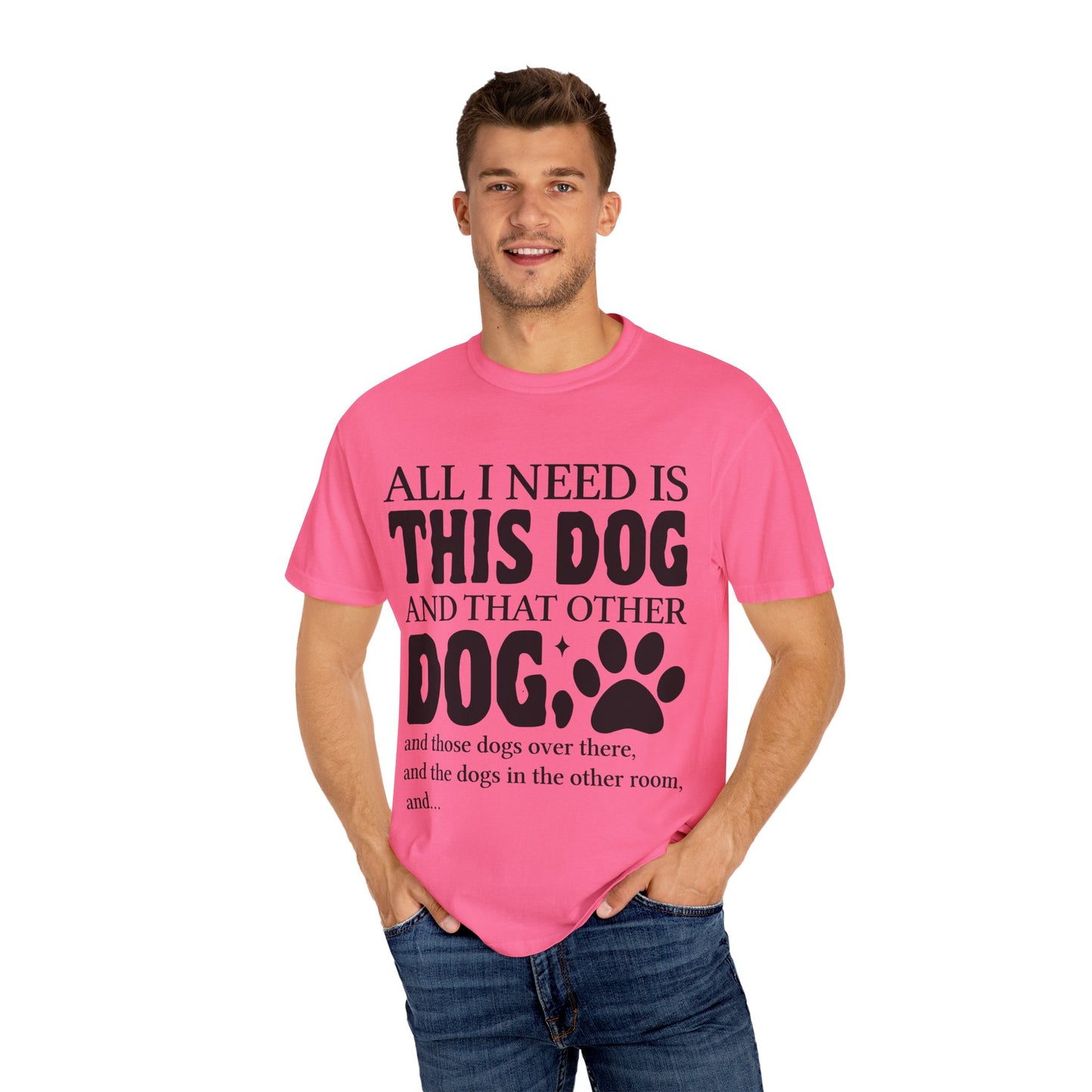 All I Need Is This Dog Unisex T-Shirt - Perfect for Dog Lovers