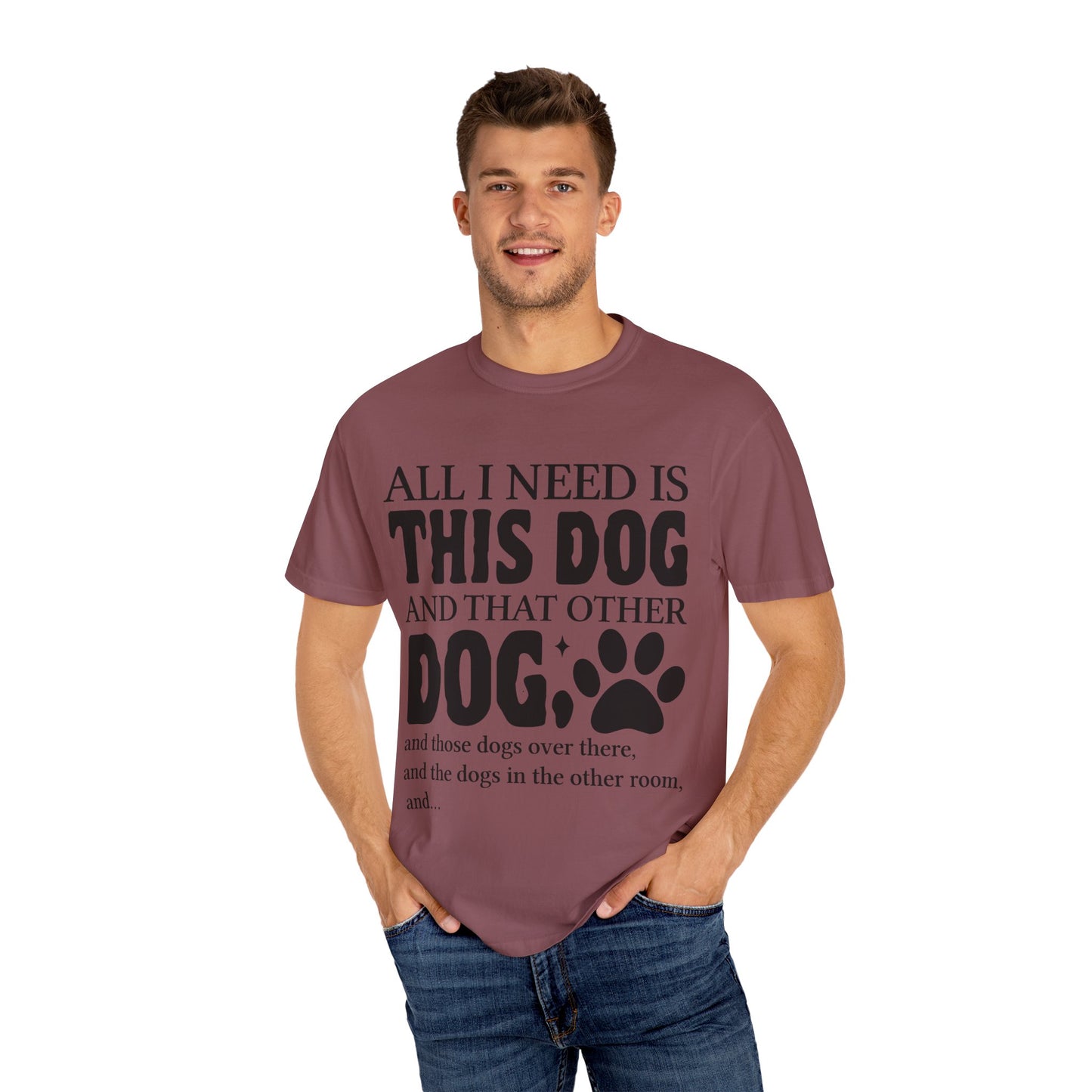 All I Need Is This Dog Unisex T-Shirt - Perfect for Dog Lovers