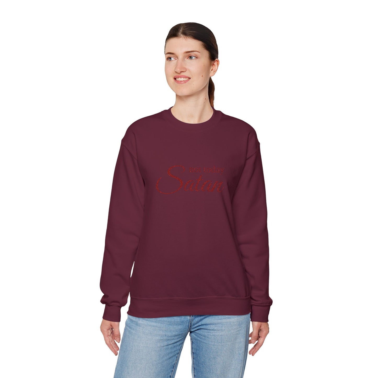 not today Satan Maroon Crewneck Sweatshirt